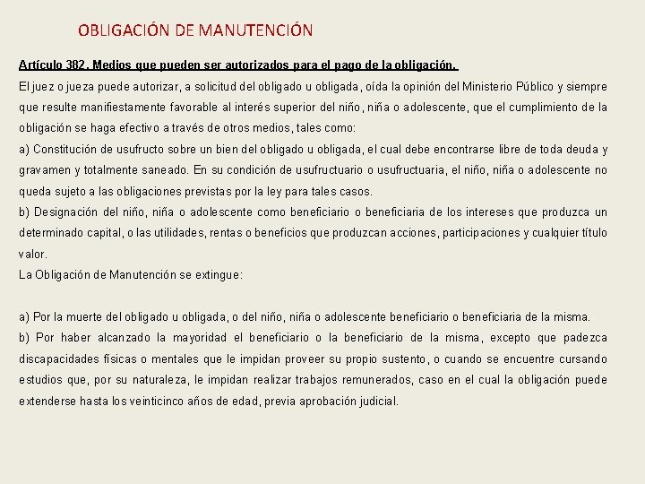 OBLIGACIÓN DE MANUTENCIÓN Artículo 382. Medios que pueden ser autorizados para el pago de