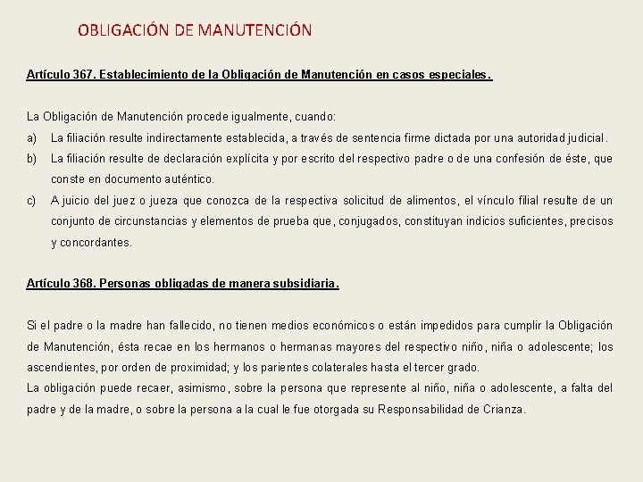 OBLIGACIÓN DE MANUTENCIÓN Artículo 367. Establecimiento de la Obligación de Manutención en casos especiales.