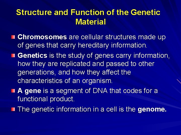 Structure and Function of the Genetic Material Chromosomes are cellular structures made up of