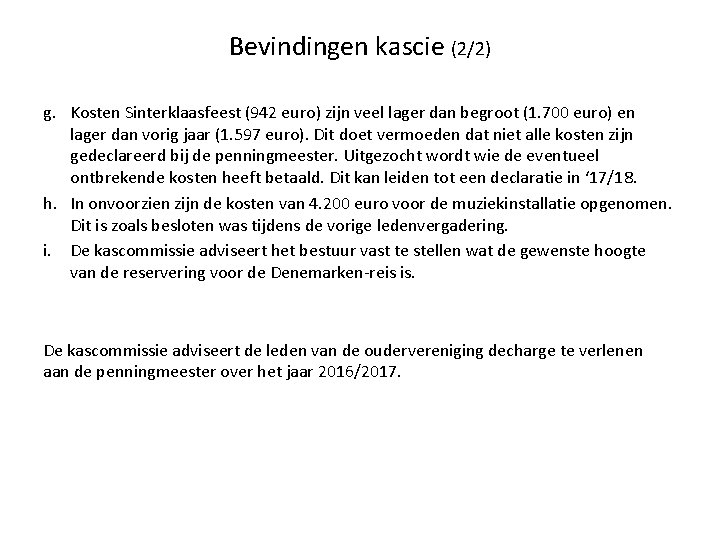 Bevindingen kascie (2/2) g. Kosten Sinterklaasfeest (942 euro) zijn veel lager dan begroot (1.