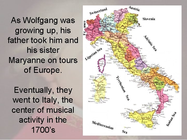 As Wolfgang was growing up, his father took him and his sister Maryanne on