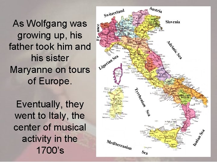 As Wolfgang was growing up, his father took him and his sister Maryanne on As Wolfgang was growing up, his father took him and his sister Maryanne on
