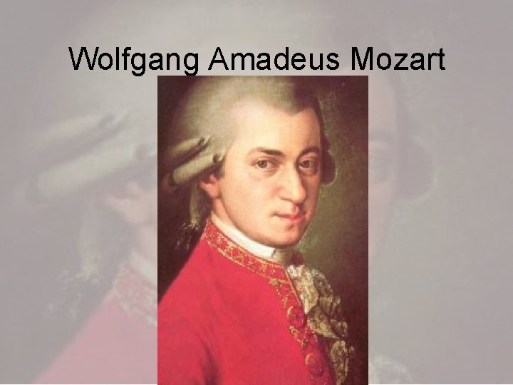 Wolfgang Amadeus Mozart 