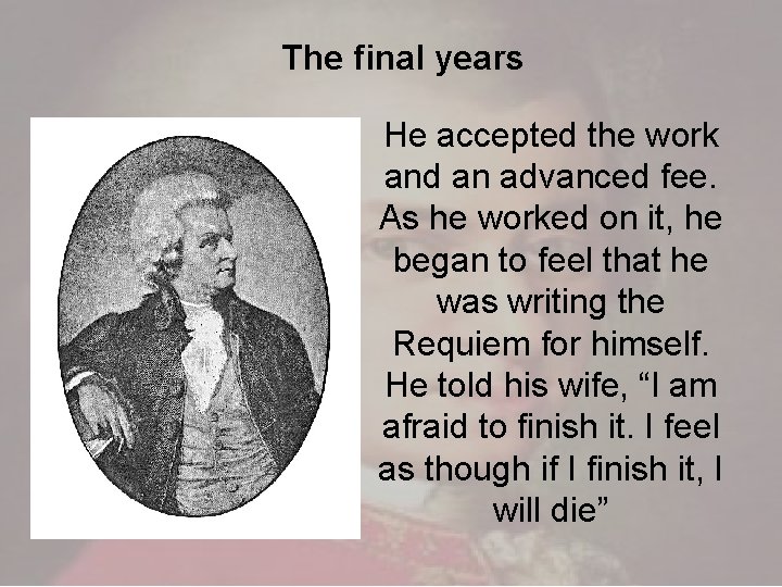 The final years He accepted the work and an advanced fee. As he worked The final years He accepted the work and an advanced fee. As he worked