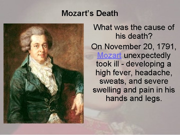Mozart’s Death What was the cause of his death? On November 20, 1791, Mozart Mozart’s Death What was the cause of his death? On November 20, 1791, Mozart