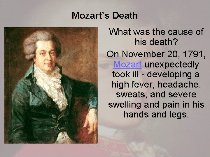 Mozart’s Death What was the cause of his death? On November 20, 1791, Mozart