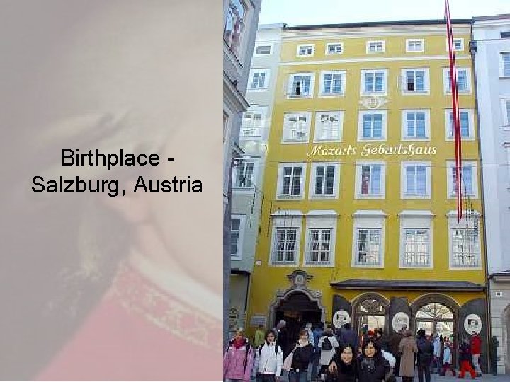 Birthplace Salzburg, Austria 