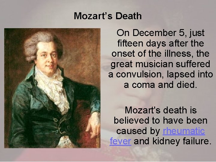 Mozart’s Death On December 5, just fifteen days after the onset of the illness,