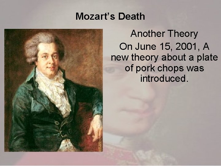 Mozart’s Death Another Theory On June 15, 2001, A new theory about a plate