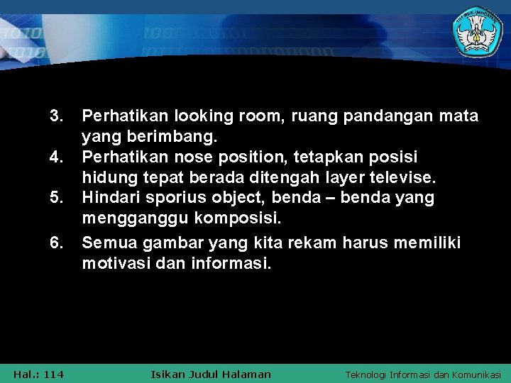 3. 4. 5. 6. Hal. : 114 Perhatikan looking room, ruang pandangan mata yang