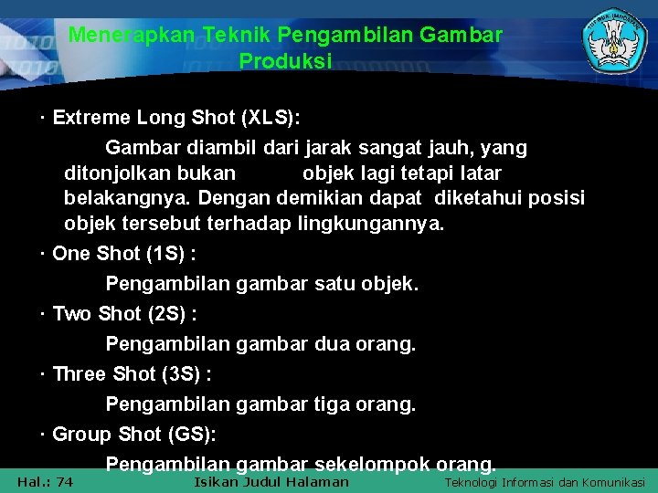 Menerapkan Teknik Pengambilan Gambar Produksi · Extreme Long Shot (XLS): Gambar diambil dari jarak