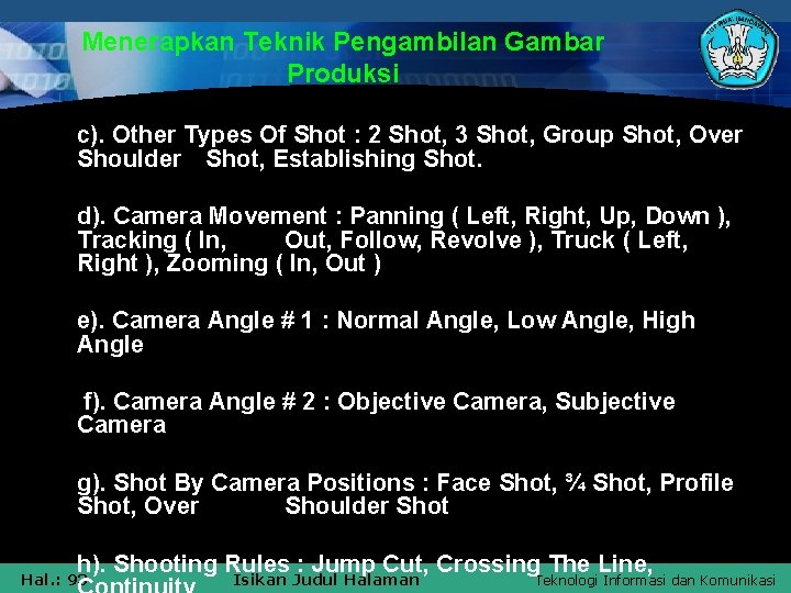 Menerapkan Teknik Pengambilan Gambar Produksi c). Other Types Of Shot : 2 Shot, 3