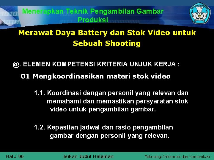 Menerapkan Teknik Pengambilan Gambar Produksi Merawat Daya Battery dan Stok Video untuk Sebuah Shooting