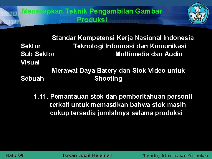 Menerapkan Teknik Pengambilan Gambar Produksi Standar Kompetensi Kerja Nasional Indonesia Sektor Teknologi Informasi dan