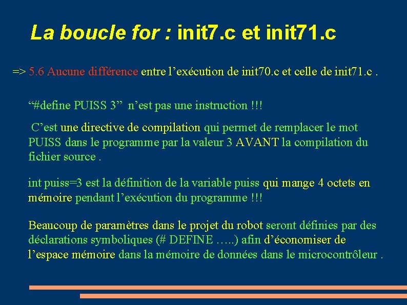 La boucle for : init 7. c et init 71. c => 5. 6