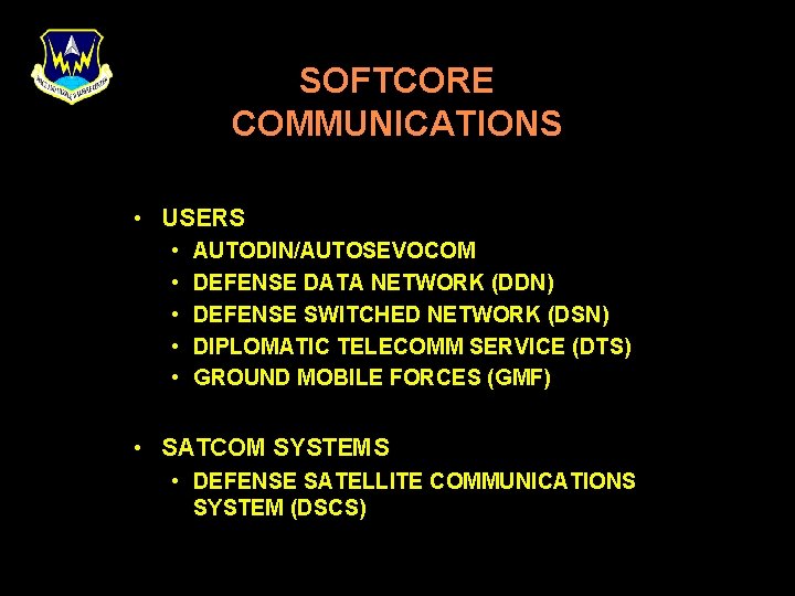 SOFTCORE COMMUNICATIONS • USERS • • • AUTODIN/AUTOSEVOCOM DEFENSE DATA NETWORK (DDN) DEFENSE SWITCHED