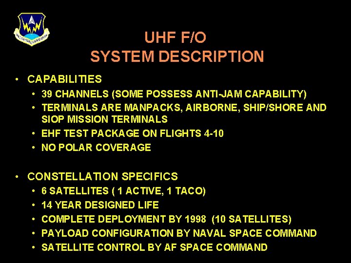 UHF F/O SYSTEM DESCRIPTION • CAPABILITIES • 39 CHANNELS (SOME POSSESS ANTI-JAM CAPABILITY) •