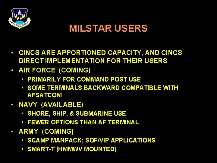 MILSTAR USERS • CINCS ARE APPORTIONED CAPACITY, AND CINCS DIRECT IMPLEMENTATION FOR THEIR USERS