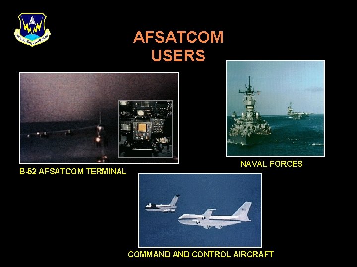 AFSATCOM USERS B-52 AFSATCOM TERMINAL NAVAL FORCES COMMAND CONTROL AIRCRAFT 