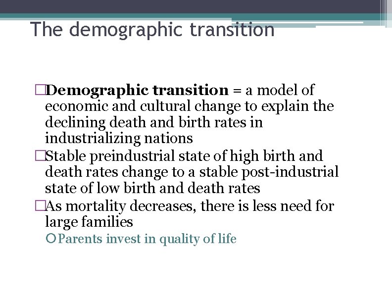 The demographic transition �Demographic transition = a model of economic and cultural change to