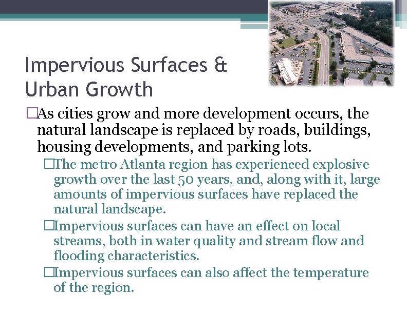 Impervious Surfaces & Urban Growth �As cities grow and more development occurs, the natural