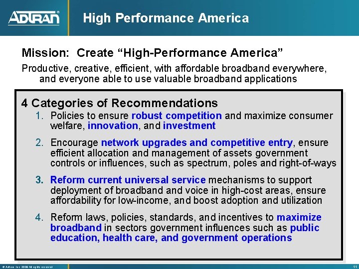 High Performance America Mission: Create “High-Performance America” Productive, creative, efficient, with affordable broadband everywhere,