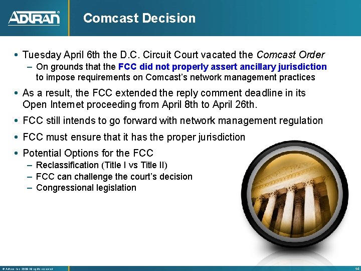 Comcast Decision Tuesday April 6 th the D. C. Circuit Court vacated the Comcast