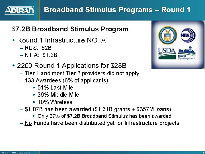 Broadband Stimulus Programs – Round 1 $7. 2 B Broadband Stimulus Program Round 1