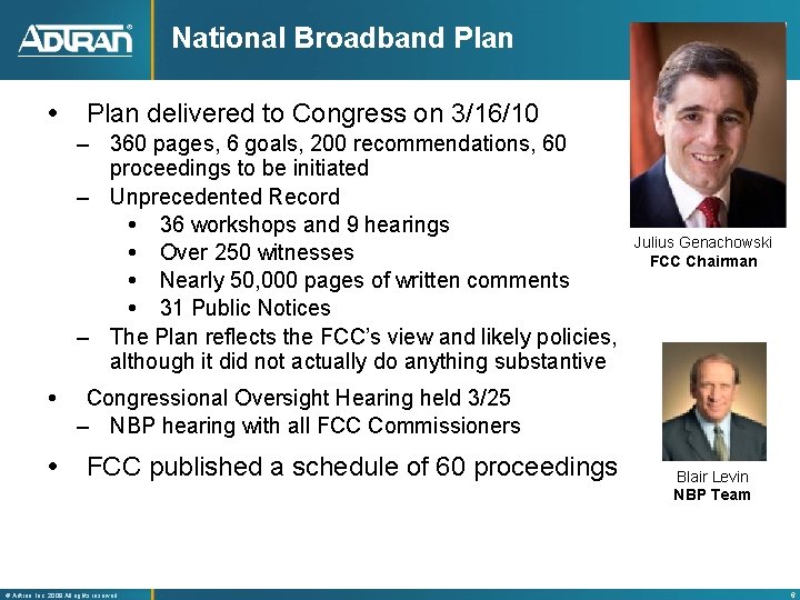 National Broadband Plan delivered to Congress on 3/16/10 – 360 pages, 6 goals, 200