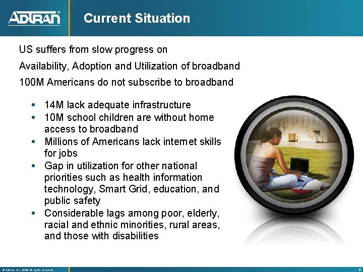 Current Situation US suffers from slow progress on Availability, Adoption and Utilization of broadband