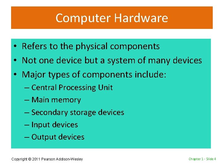 Computer Hardware • Refers to the physical components • Not one device but a