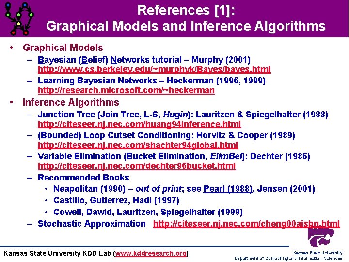 References [1]: Graphical Models and Inference Algorithms • Graphical Models – Bayesian (Belief) Networks