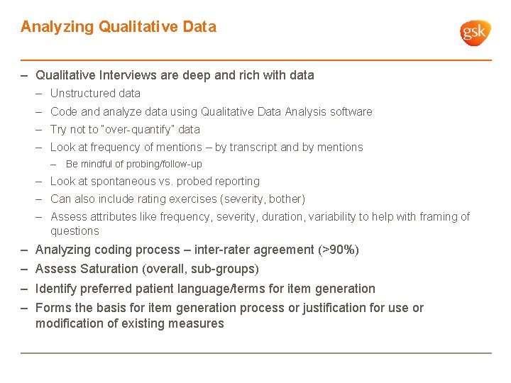 Analyzing Qualitative Data – Qualitative Interviews are deep and rich with data – Unstructured