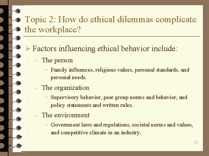 Topic 2: How do ethical dilemmas complicate the workplace? Ø Factors influencing ethical behavior