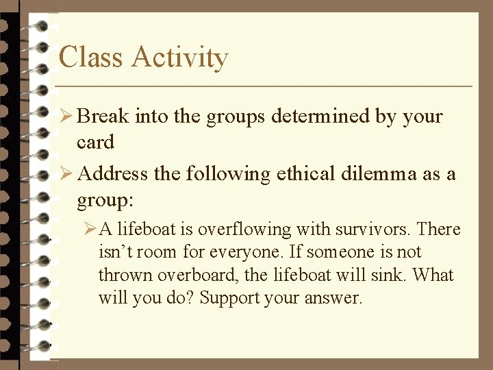 Class Activity Ø Break into the groups determined by your card Ø Address the