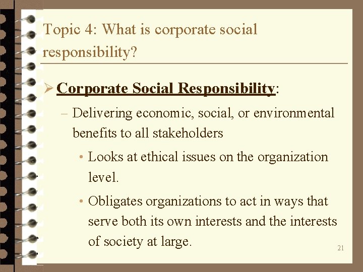 Topic 4: What is corporate social responsibility? Ø Corporate Social Responsibility: – Delivering economic,