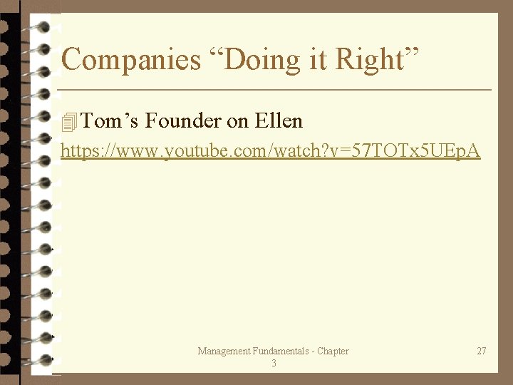 Companies “Doing it Right” 4 Tom’s Founder on Ellen https: //www. youtube. com/watch? v=57