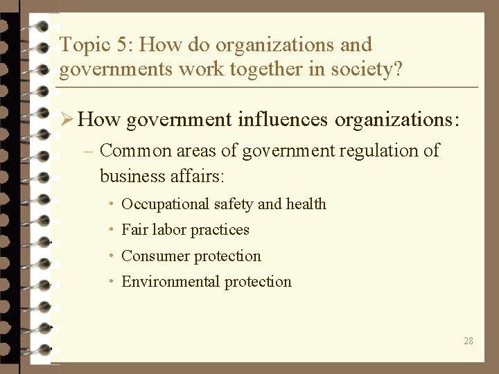 Topic 5: How do organizations and governments work together in society? Ø How government