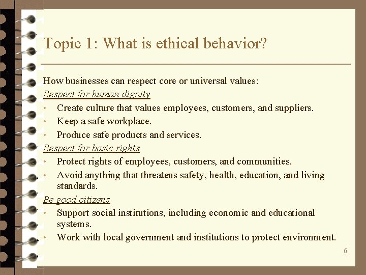 Topic 1: What is ethical behavior? How businesses can respect core or universal values: