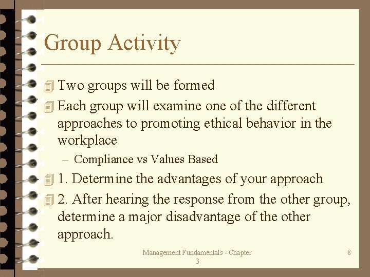 Group Activity 4 Two groups will be formed 4 Each group will examine of