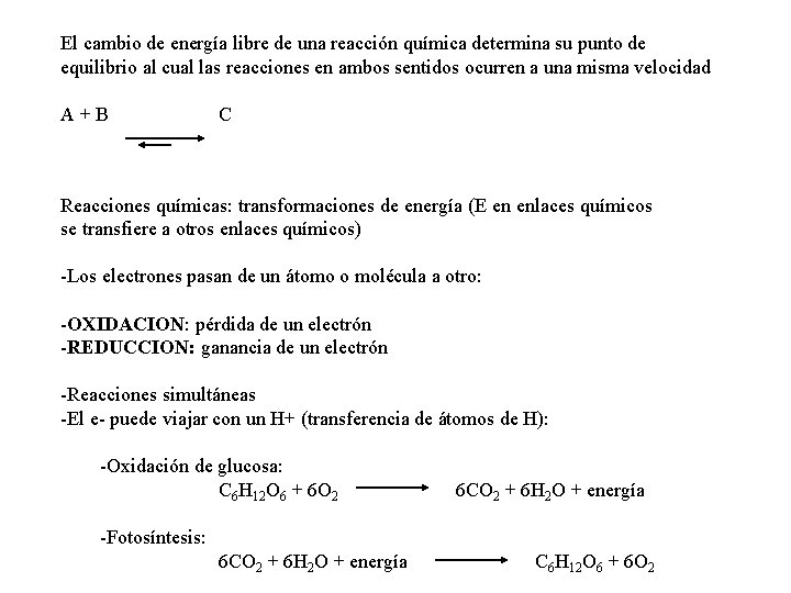 El cambio de energía libre de una reacción química determina su punto de equilibrio