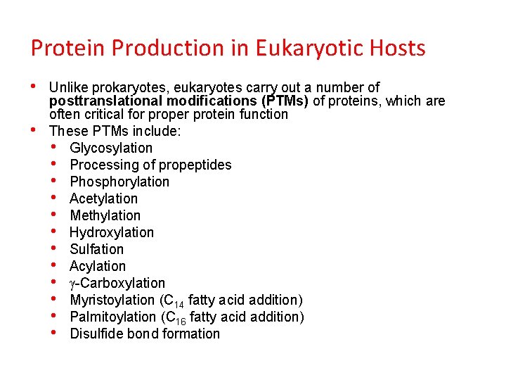 Protein Production in Eukaryotic Hosts • • Unlike prokaryotes, eukaryotes carry out a number