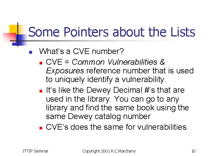 Some Pointers about the Lists n What’s a CVE number? n CVE = Common