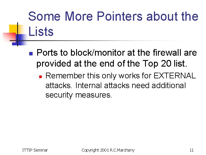 Some More Pointers about the Lists n Ports to block/monitor at the firewall are