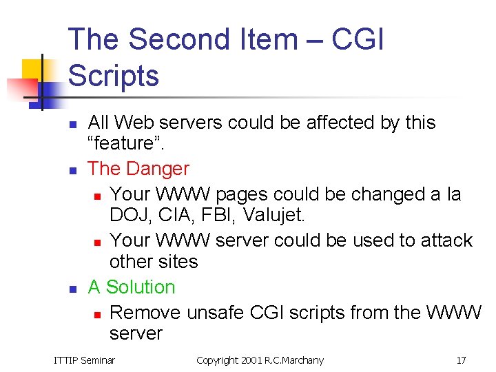 The Second Item – CGI Scripts n n n All Web servers could be