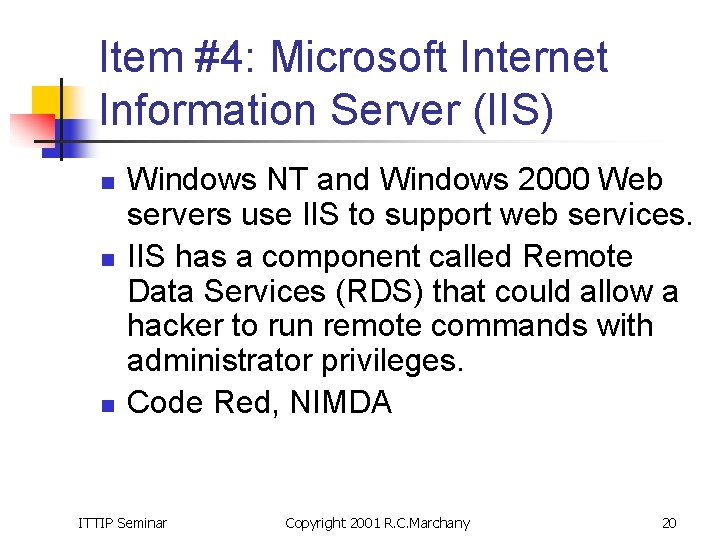 Item #4: Microsoft Internet Information Server (IIS) n n n Windows NT and Windows