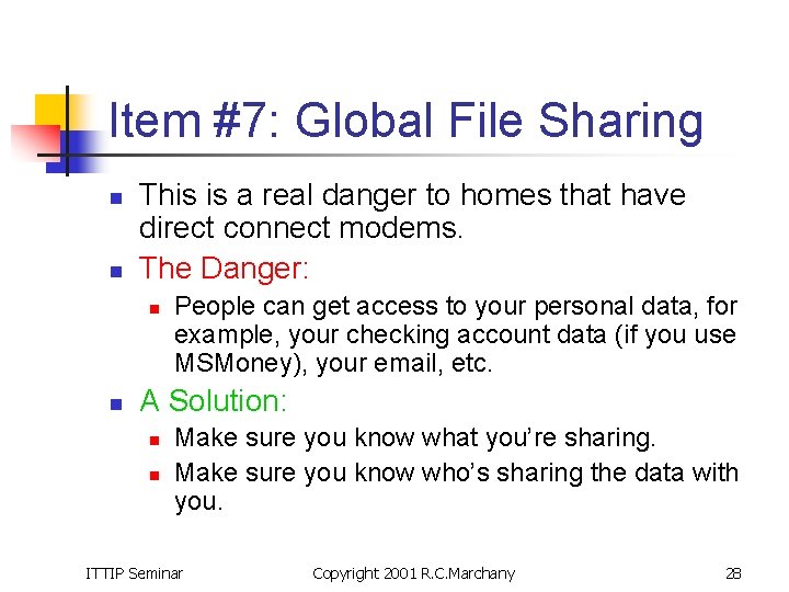 Item #7: Global File Sharing n n This is a real danger to homes