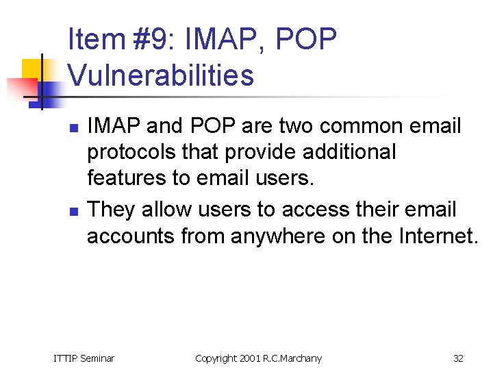 Item #9: IMAP, POP Vulnerabilities n n IMAP and POP are two common email