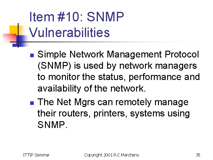 Item #10: SNMP Vulnerabilities n n Simple Network Management Protocol (SNMP) is used by