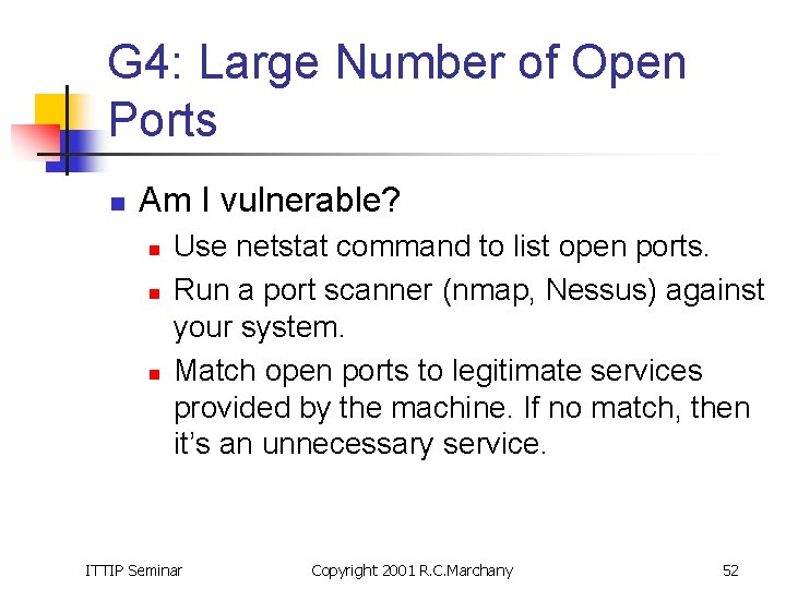 G 4: Large Number of Open Ports n Am I vulnerable? n n n